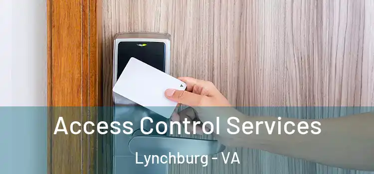 Access Control Services Lynchburg - VA