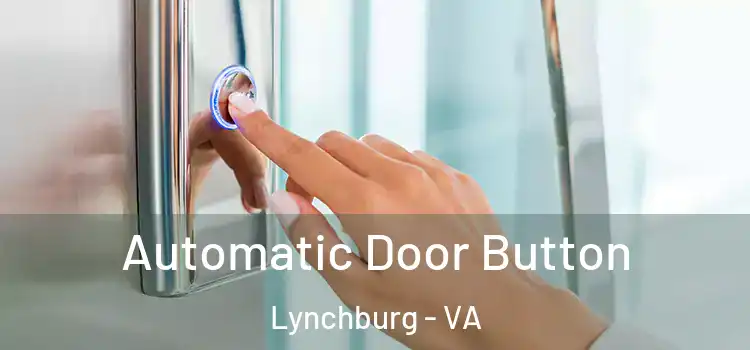 Automatic Door Button Lynchburg - VA