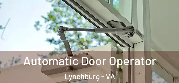 Automatic Door Operator Lynchburg - VA