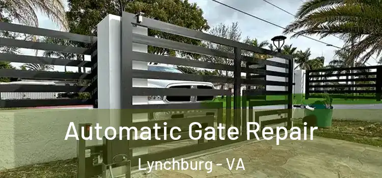  Automatic Gate Repair Lynchburg - VA