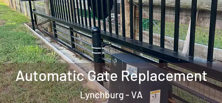 Automatic Gate Replacement Lynchburg - VA