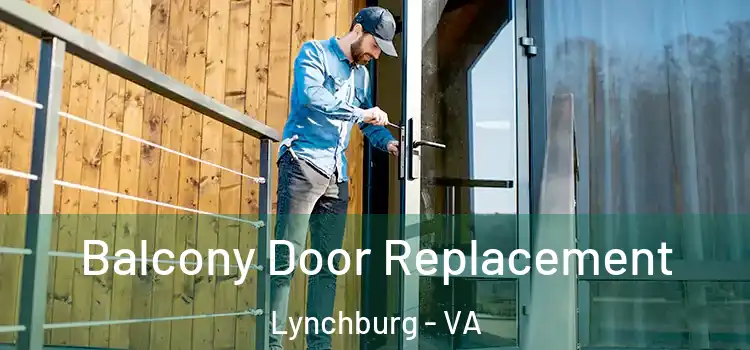  Balcony Door Replacement Lynchburg - VA