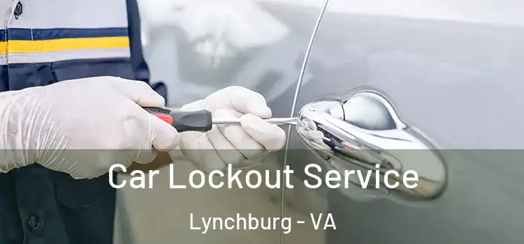 Car Lockout Service Lynchburg - VA