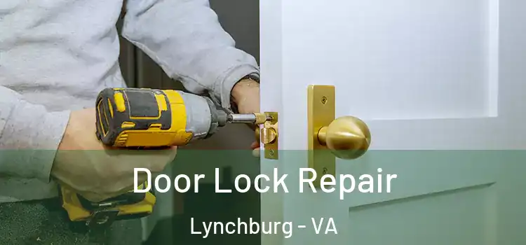 Door Lock Repair Lynchburg - VA