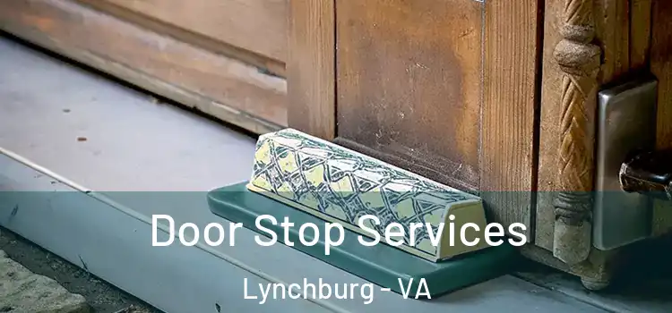  Door Stop Services Lynchburg - VA