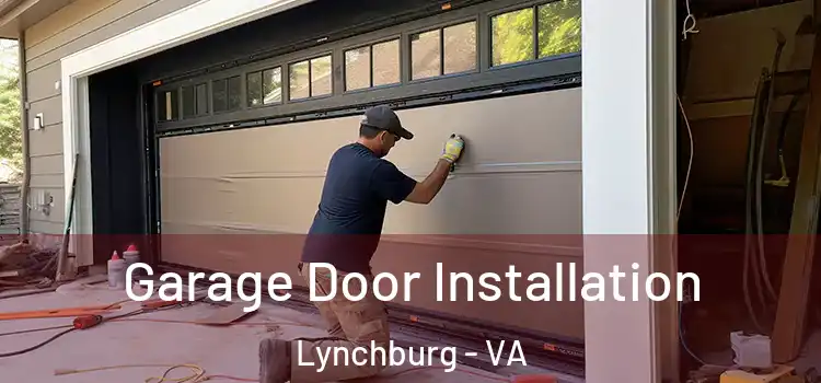  Garage Door Installation Lynchburg - VA