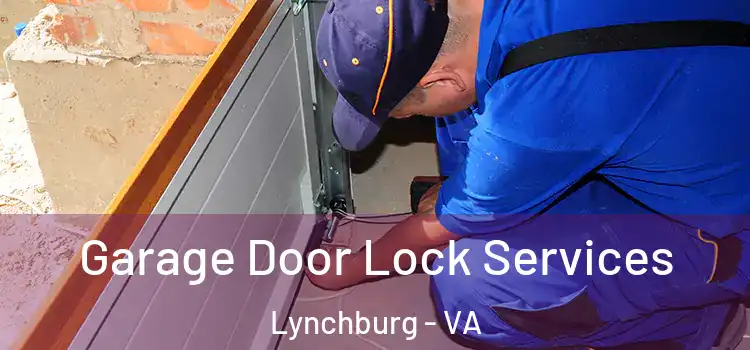 Garage Door Lock Services Lynchburg - VA