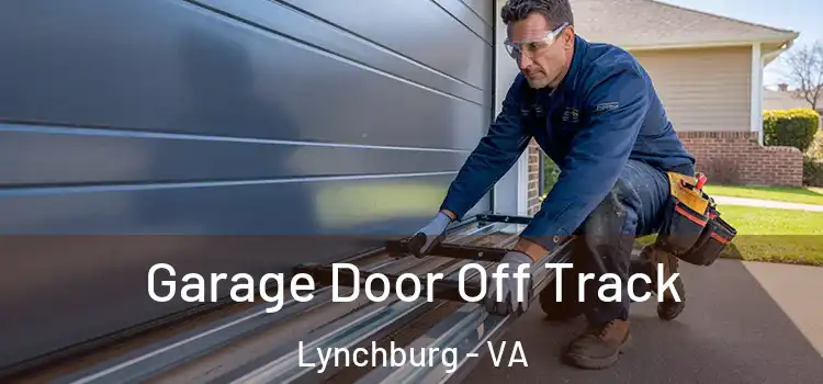  Garage Door Off Track Lynchburg - VA
