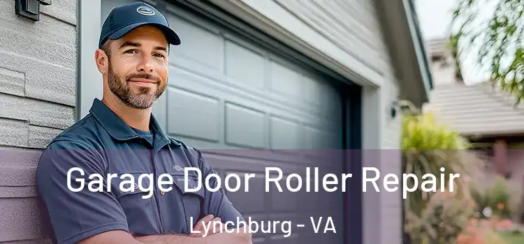 Garage Door Roller Repair Lynchburg - VA
