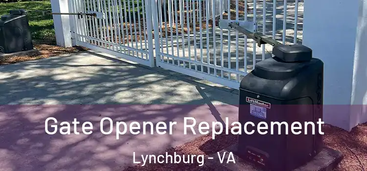 Gate Opener Replacement Lynchburg - VA