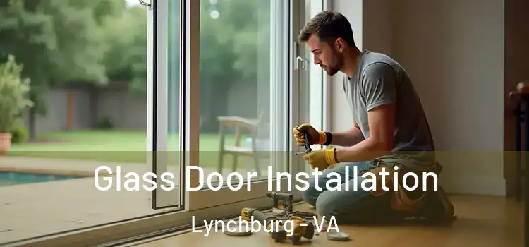 Glass Door Installation Lynchburg - VA