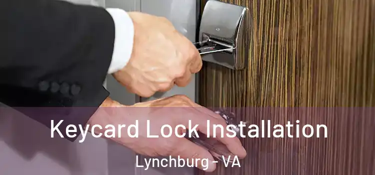 Keycard Lock Installation Lynchburg - VA