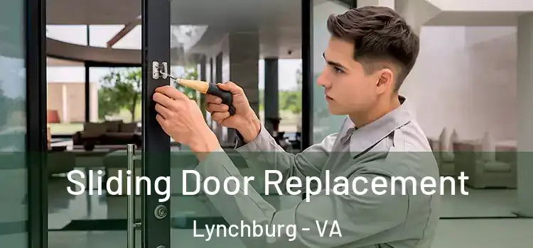  Sliding Door Replacement Lynchburg - VA
